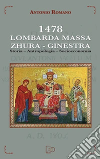 1478 Lombarda Massa - Zhura - GinestraStoria – Antropologia – Socioeconomia. E-book. Formato EPUB ebook