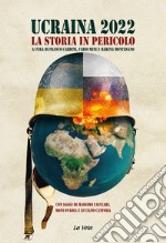 Ucraina 2022La Storia in pericolo. E-book. Formato EPUB ebook