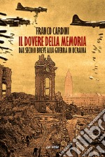 Il dovere della memoriaDal secolo breve alla guerra in Ucraina. E-book. Formato EPUB