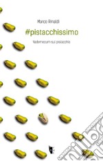 #pistacchissimo: Vademecum sul pistacchio. E-book. Formato EPUB ebook