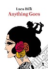 Anything Goes. E-book. Formato EPUB ebook di Luca Billi