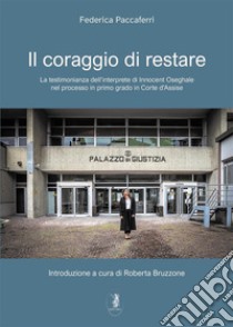 Il coraggio di restare. E-book. Formato EPUB ebook di Federica Paccaferri