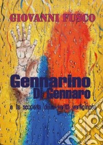 Gennarino di Gennaro e la scoperta delle verità vertiginose. E-book. Formato EPUB ebook