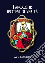 Tarocchi: ipotesi di verità. E-book. Formato EPUB ebook