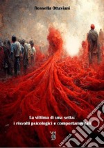 La vittima di una settaI risvolti psicologici e comportamentali. E-book. Formato EPUB ebook