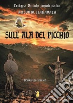 Sull&apos;ala del picchio. E-book. Formato EPUB ebook