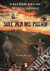 Sull&apos;ala del picchio. E-book. Formato EPUB ebook