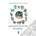 Astrologia dell&apos;Anima per bambini. E-book. Formato EPUB ebook