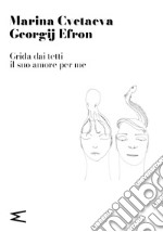 Grida dai tetti il suo amore per me. E-book. Formato EPUB ebook