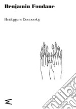 Heidegger e Dostoevskij. E-book. Formato EPUB ebook