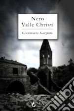 Nero Valle Christi. E-book. Formato PDF