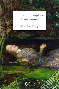 Il sogno semplice di un amore. E-book. Formato EPUB ebook