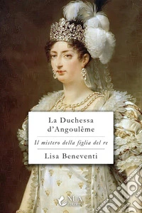 La Duchessa d'Angoulême. E-book. Formato EPUB ebook