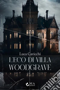 L’eco di villa Woodgrave. E-book. Formato EPUB ebook