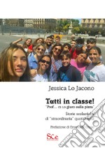 Tutti in classe!“Prof… ce lo giuro sulla pizza” - Storie scolastiche  di “straordinaria” quotidianità. E-book. Formato EPUB ebook