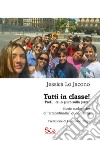 Tutti in classe!“Prof… ce lo giuro sulla pizza” - Storie scolastiche  di “straordinaria” quotidianità. E-book. Formato EPUB ebook