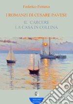 I Romanzi di Cesare PaveseIl carcere - La casa in collina. E-book. Formato EPUB ebook