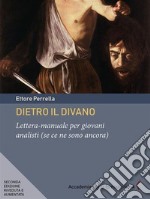 Dietro il divanoLettera-manuale per giovani analisti (se ce ne sono ancora). E-book. Formato PDF ebook