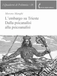 L'embargo su TriesteDalla psicanalisi alla psicoanalisi. E-book. Formato PDF ebook