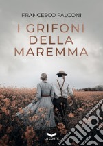 I Grifoni della Maremma. E-book. Formato EPUB ebook