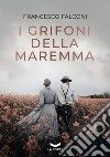 I Grifoni della Maremma. E-book. Formato EPUB ebook