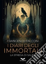 I diari degli immortali: La Strega di Salem. E-book. Formato EPUB ebook