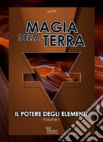 Magia della TerraIl Potere degli Elementi. E-book. Formato EPUB ebook