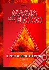 Magia della FuocoIl Potere degli Elementi. E-book. Formato EPUB ebook di Davide Marrè