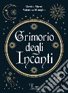 Il grimorio degli incantiI fondamenti dell&apos;Arte. E-book. Formato EPUB ebook