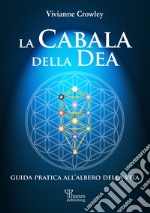 La Cabala della DeaGuida pratica all&apos;Albero della Vita. E-book. Formato EPUB ebook