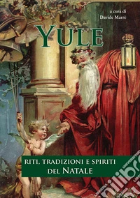 YuleRiti, tradizioni e Spiriti del Natale. E-book. Formato EPUB ebook