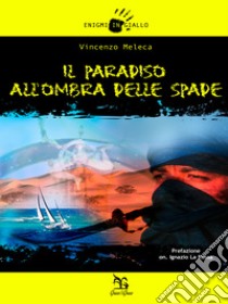 Il Paradiso all'ombra della spade. E-book. Formato EPUB ebook di vincenzo Meleca