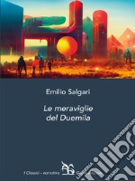 Le meraviglie del Duemila. E-book. Formato EPUB ebook