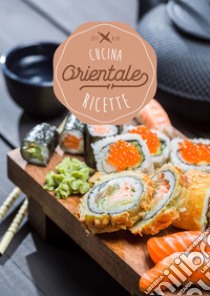 Cucina Orientale Ricette. E-book. Formato EPUB ebook di Greco Greco e