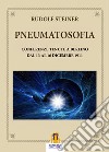 PneumatosofiaConferenze Tenute a Berlino dal 13 al 16 Dicembre 1911. E-book. Formato EPUB ebook di steiner rudolf