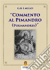 Commento al PimandroPoemandres. E-book. Formato EPUB ebook