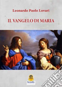 Il Vangelo di Maria. E-book. Formato EPUB ebook