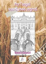 Per i sogni non ci sono segreti. E-book. Formato EPUB ebook