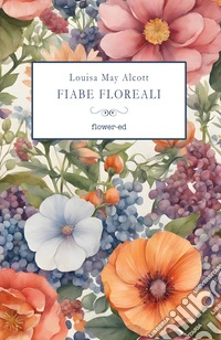 Fiabe floreali. E-book. Formato EPUB ebook