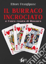 Il burraco incrociatoe l&apos;aura rosata di Rosaura. E-book. Formato EPUB