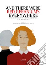 And there were red geraniums everywhere: Women’s voices of the Italian diaspora in North America. E-book. Formato EPUB ebook