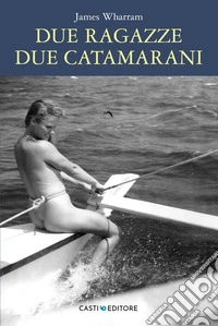 Due ragazze due catamarani. E-book. Formato EPUB ebook