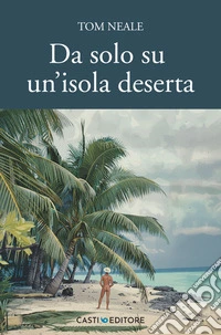 Da solo su un'isola deserta. E-book. Formato EPUB ebook