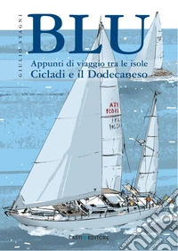 Blu: Appunti di viaggio tra le isole  Cicladi e il Dodecaneso. E-book. Formato PDF ebook