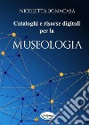 Cataloghi e risorse digitali per la museologia. E-book. Formato PDF ebook di Nicoletta Bonacasa