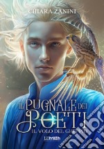 Il pugnale dei poeti: il volo del gheppio: L'high fantasy a tinte cozy. E-book. Formato EPUB ebook