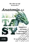 Anatomia del Fantasy: Leggere e scrivere fantasy in modo critico. E-book. Formato EPUB ebook