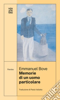 Memorie di un uomo particolare. E-book. Formato EPUB ebook di Emmanuel Bove