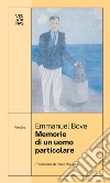 Memorie di un uomo particolare. E-book. Formato EPUB ebook