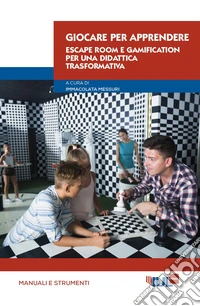 Giocare per apprendere. Escape room e gamification per una didattica trasformativa. E-book. Formato PDF ebook